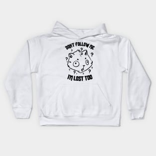 Don't Follow Me I'm Lost Too Kids Hoodie